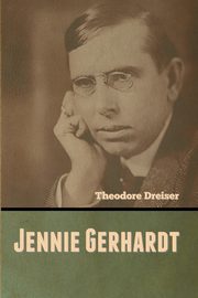 Jennie Gerhardt, Dreiser Theodore