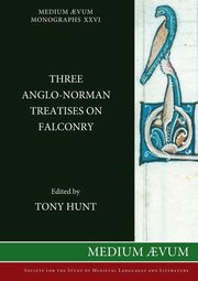 Three Anglo-Norman Treatises on Falconry, 
