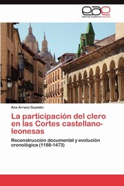 La Participacion del Clero En Las Cortes Castellano-Leonesas, Arranz Guzm N. Ana