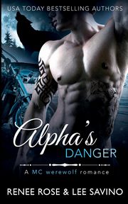Alpha's Danger, Rose Renee