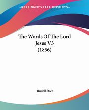 The Words Of The Lord Jesus V3 (1856), Stier Rudolf