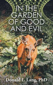 In the Garden of Good and Evil, Lang Donald L.