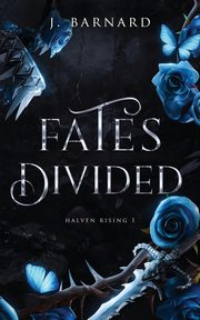 Fates Divided, Barnard J.