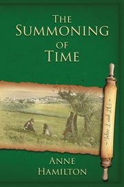 The Summoning of Time, Hamilton Anne
