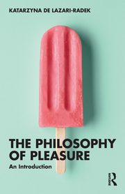 The Philosophy of Pleasure, de Lazari-Radek Katarzyna