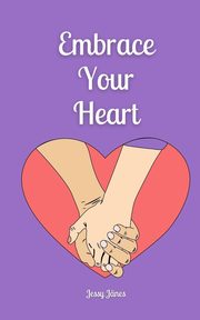 Embrace Your Heart, Jnes Jessy