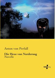 Die Hexe von Norderoog, Perfall Anton von
