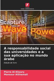 A responsabilidade social das universidades e a sua aplica?o no mundo rabe, Al-Khoury Pierre