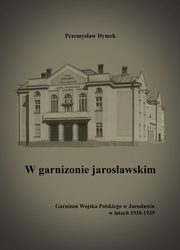 W garnizonie jarosawskim, Dymek Przemysaw