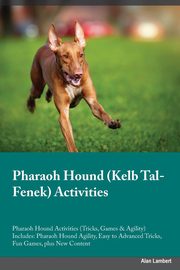 ksiazka tytu: Pharaoh Hound Kelb Tal-Fenek Activities Pharaoh Hound Activities (Tricks, Games & Agility) Includes autor: Rees Paul