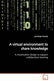 ksiazka tytu: A virtual environment to share knowledge autor: Borges Gouveia Luis