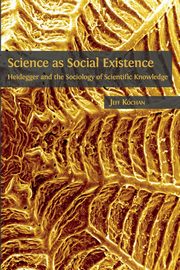 Science as Social Existence, Kochan Jeff