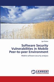 Software Security Vulnerabilities in Mobile Peer-to-peer Environment, Botian Igor