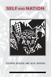 ksiazka tytu: Self and Nation autor: Reicher Stephen D.