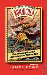 The Odorous Adventures of Stinky Dog, Howe James