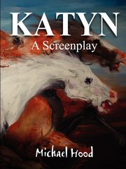 KATYN A Screenplay, Hood Michael