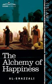 The Alchemy of Happiness, Al-Ghazzali