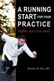 A Running Start for Your Practice, Pasa DC Brandon K.