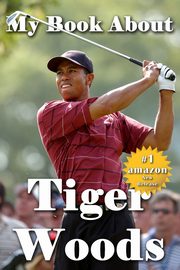 My Book About Tiger Woods, Tuscawilla Creative Services