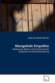 ksiazka tytu: Mangelnde Empathie autor: Schmidhalter-Malzahn Birgit