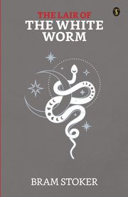 The Lair Of The White Worm, Stoker Bram