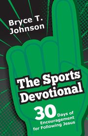 The Sports Devotional, Johnson Bryce T.