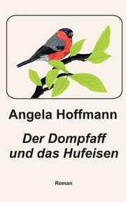Der Dompfaff und das Hufeisen, Hoffmann Angela