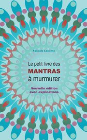 Le petit livre des Mantras ? murmurer, Leconte Pascale