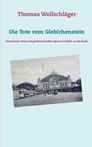 Die Tote vom Giebichenstein, Wollschlger Thomas