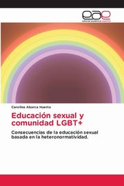 Educacin sexual y comunidad LGBT+, Abarca Huerta Carolina
