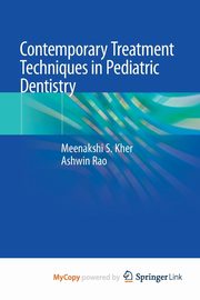 Contemporary Treatment Techniques in Pediatric Dentistry, Kher Meenakshi S.