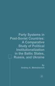 Party Systems in Post-Soviet Countries, Meleshevich A.