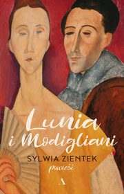 ksiazka tytu: Lunia i Modigliani autor: Zientek Sylwia