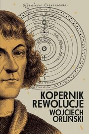 ksiazka tytu: Kopernik Rewolucje autor: Orliski Wojciech