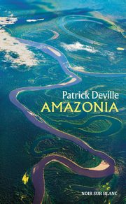 Amazonia, Deville Patrick