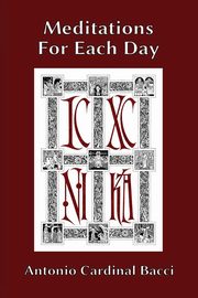 Meditations For Each Day, Bacci Antonio Cardinal