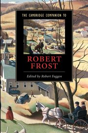 The Cambridge Companion to Robert Frost, 