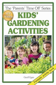 Kids' Gardening Activities, Egan Geoff