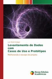 Levantamento de Dados com Casos de Uso e Prottipos, Szilagyi Luiz David