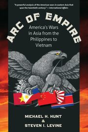 Arc of Empire, Hunt Michael H.