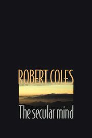 The Secular Mind, Coles Robert
