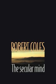 ksiazka tytu: The Secular Mind autor: Coles Robert