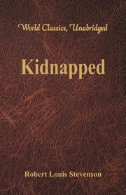 Kidnapped (World Classics, Unabridged), Stevenson Robert Louis