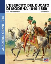 L'esercito del Ducato di Modena 1819-1859, Cristini Luca Stefano