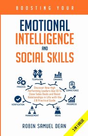 Boosting Your Emotional Intelligence and Social Skills, Dean Robin Samuel