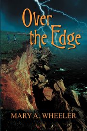 Over the Edge, Wheeler Mary A