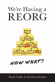 We're Having a REORG - Now What?, Labbe Nicole