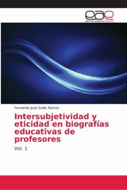 Intersubjetividad y eticidad en biografas educativas de profesores, Sadio Ramos Fernando Jos