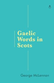 Gaelic Words in Scots, McLennan George