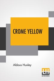 Crome Yellow, Huxley Aldous